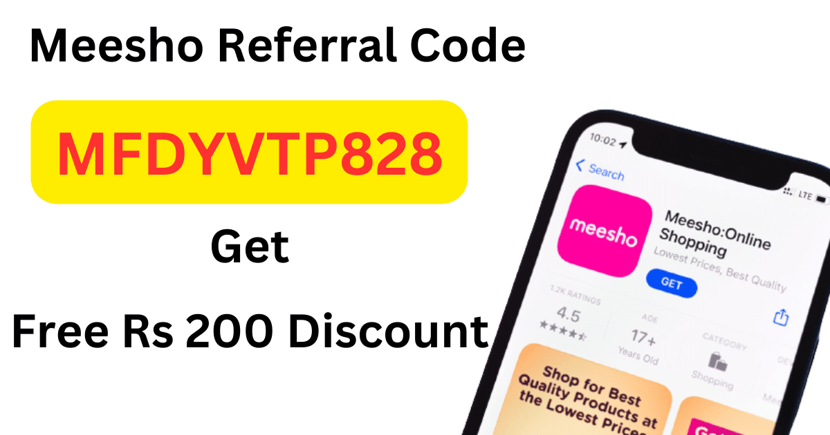 Meesho Referral Code MFDYVTP828 Get Flat Rs 200 Discount
