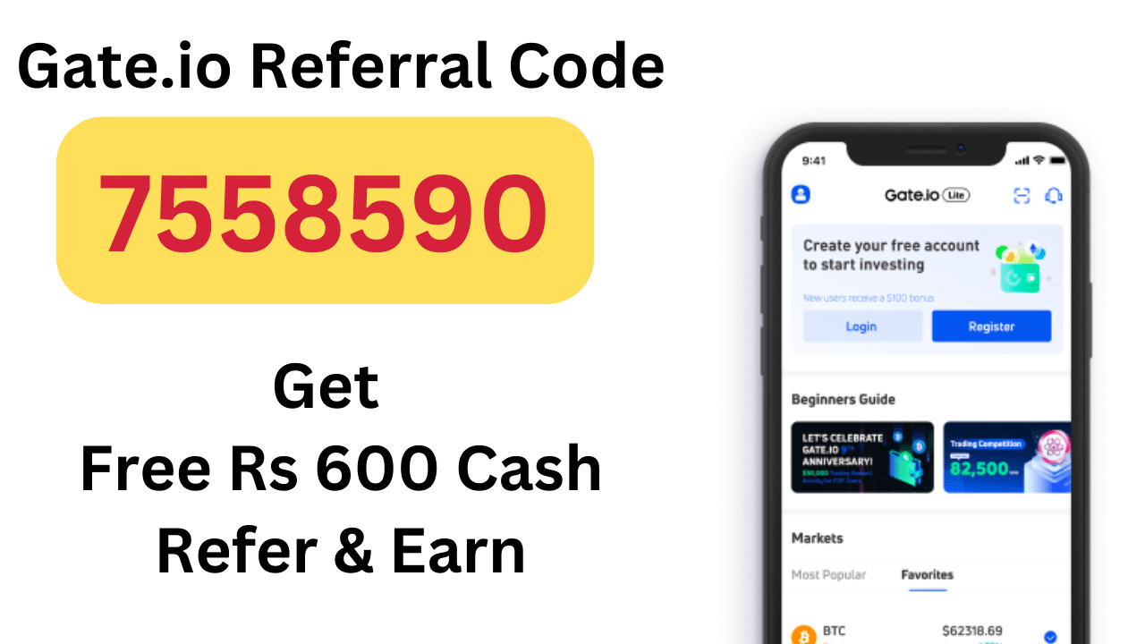 Gate.io Referral Code 7558590 Get Free ₹600 Cash