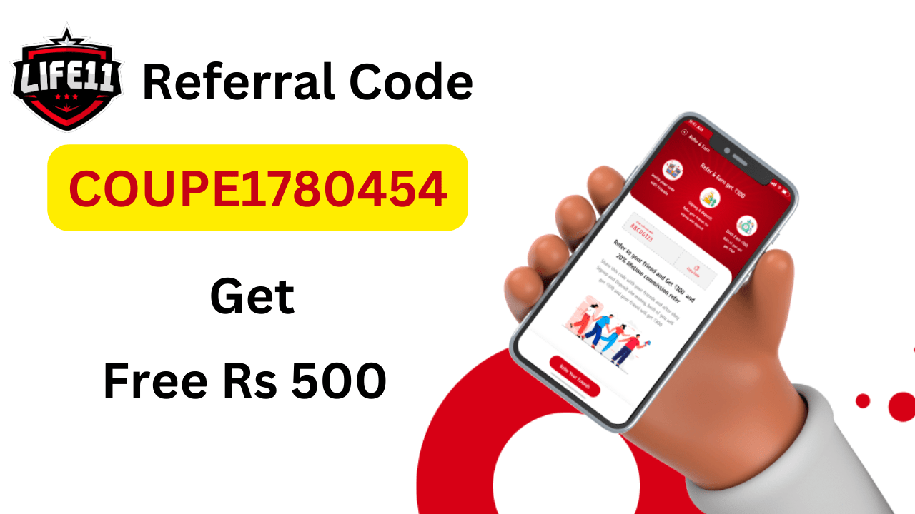 Life 11 Referral Code COUPE1780454 Get Free ₹500