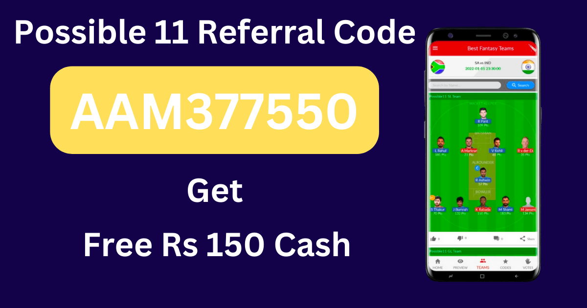 Possible 11 Referral Code (AAM377550) Get Free ₹150 Cash
