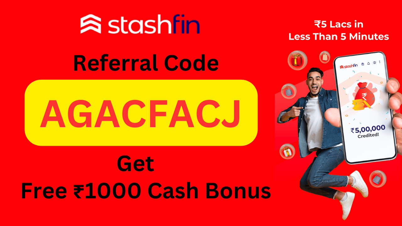 Stashfin Referral Code AGACFACJ Get Free ₹1000 Stashcash