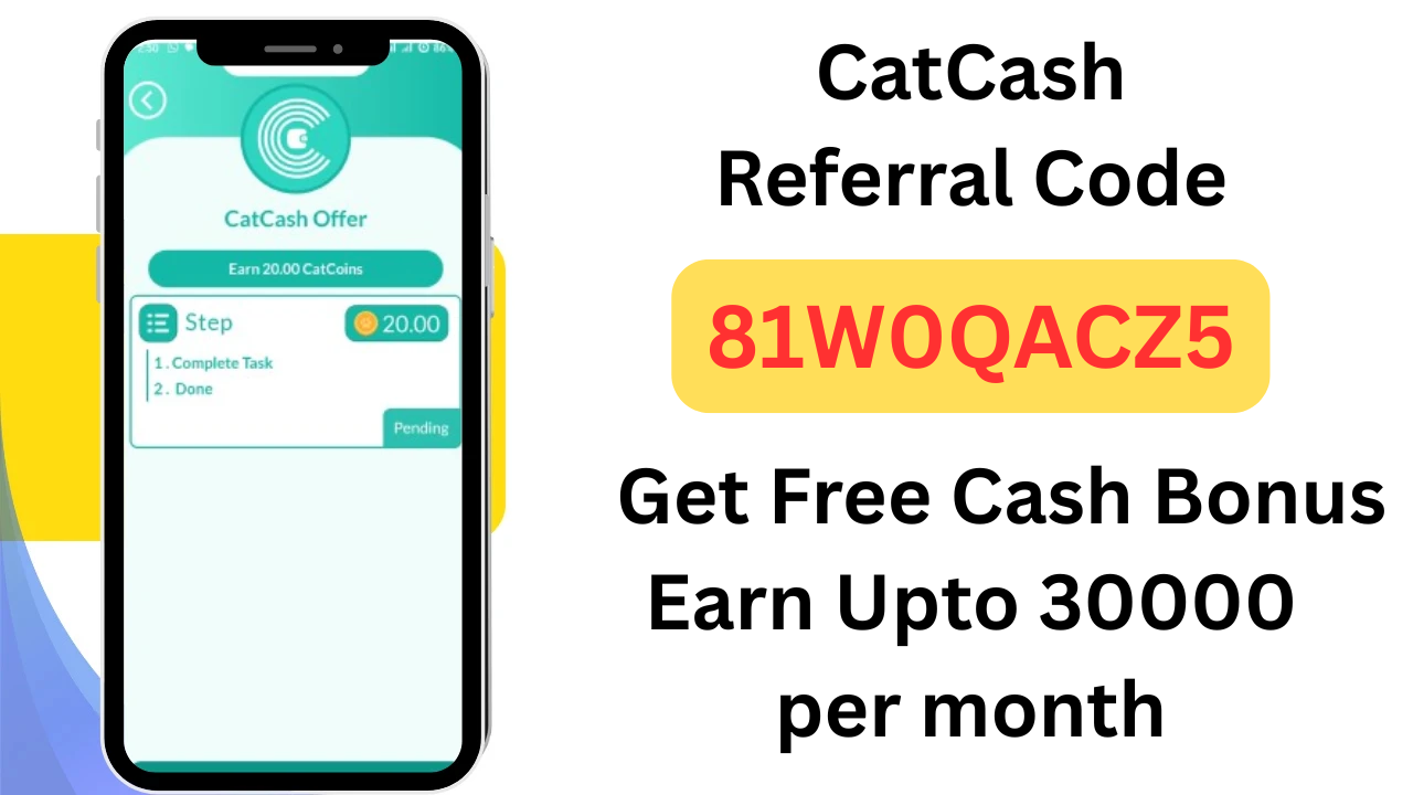 Cat Cash Referral Code 81W0QACZ5 Earn Upto 30000 per month